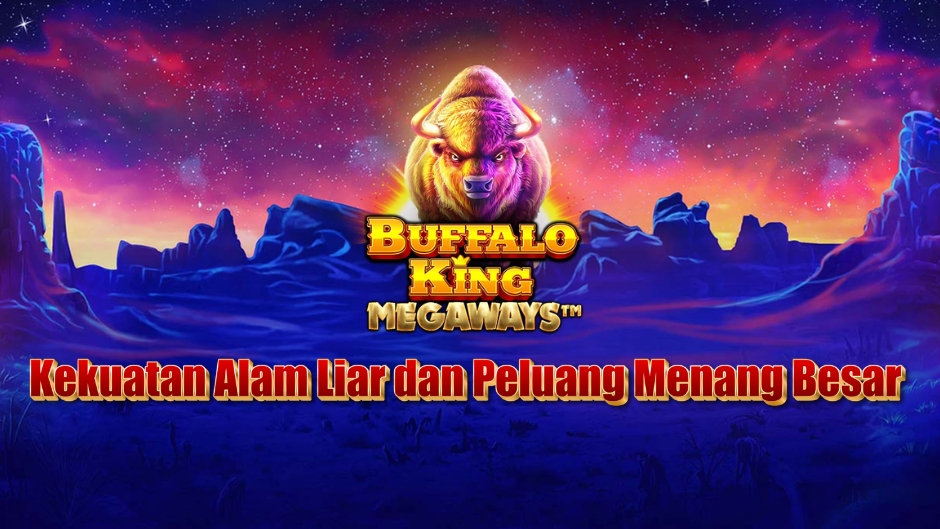 Buffalo King Megaways Slot: Kekuatan Alam Liar dan Peluang Menang Besar