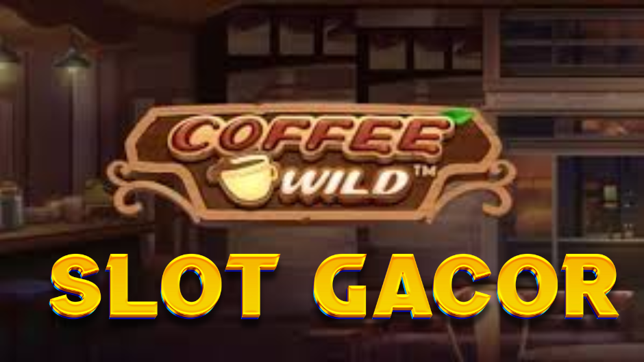 Coffee Wild Slot: Aroma Kemenangan di Balik Secangkir Kopi