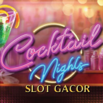 Cocktail Nights: Slot Online Bertema Malam Penuh Hiburan dengan Jackpot Menggiurkan
