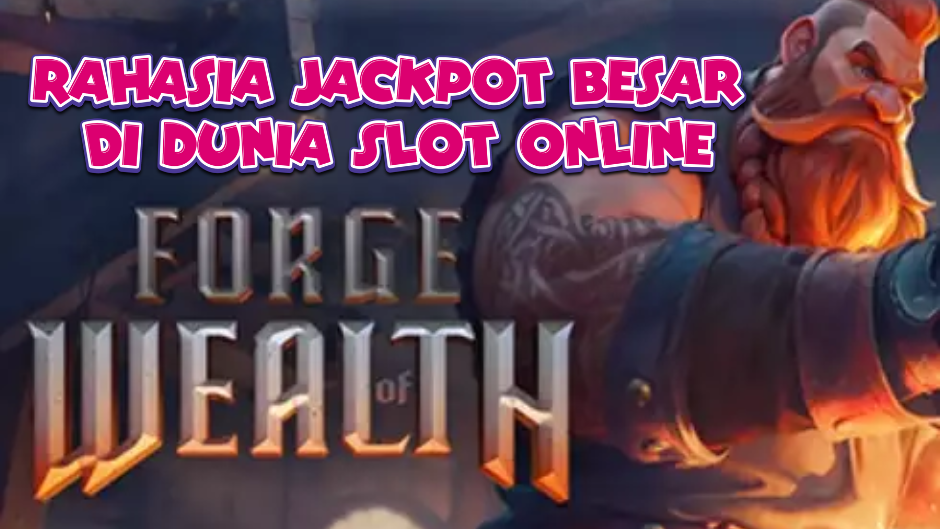 Forge of Wealth: Tempa Kekayaanmu di Dunia Slot Megah yang Penuh Kejutan